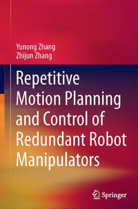 Vorderes Coverbild Repetitive Motion Planning and Control of Redundant Robot Manipulators