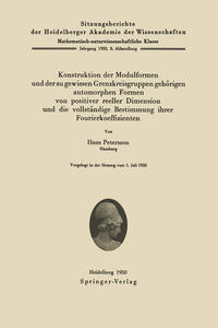 Vorderes Coverbild Konstruktion der Modulformen und der zu gewissen Grenzkreisgruppen gehörigen automorphen Formen von positiver reeller Dimension und die vollständige Bestimmung ihrer Fourierkoeffizienten