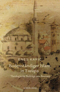 Vorderes Coverbild Bodenständiger Islam ?in Europa