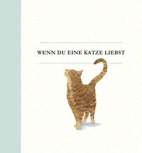 Vorderes Coverbild Wenn du eine Katze liebst