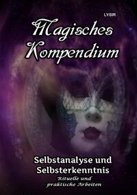 Vorderes Coverbild MAGISCHES KOMPENDIUM / Magisches Kompendium - Selbstanalyse und Selbsterkenntnis