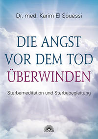 Vorderes Coverbild Die Angst vor dem Tod überwinden