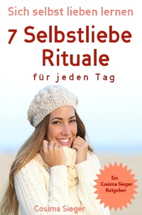 Vorderes Coverbild Selbstliebe: Sich selbst lieben lernen - 7 Selbstliebe Rituale für jeden Tag