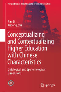 Vorderes Coverbild Conceptualizing and Contextualizing Higher Education with Chinese Characteristics