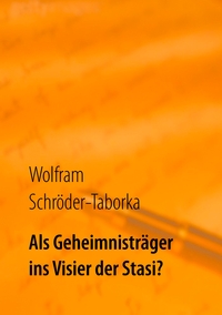 Vorderes Coverbild Als Geheimnisträger ins Visier der Stasi?