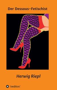 Vorderes Coverbild Der Dessous-Fetischist
