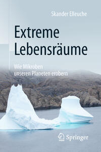 Vorderes Coverbild Extreme Lebensräume: Wie Mikroben unseren Planeten erobern