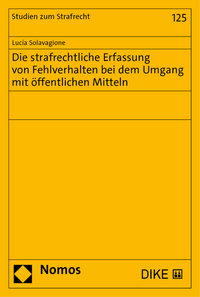 Vorderes Coverbild Die strafrechtliche Erfassung von Fehlverhalten bei dem Umgang mit öffentlichen Mitteln