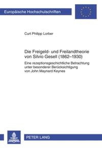 Vorderes Coverbild Die Freigeld- und Freilandtheorie von Silvio Gesell (1862-1930)