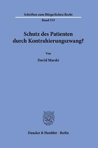 Vorderes Coverbild Schutz des Patienten durch Kontrahierungszwang?