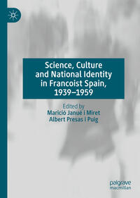 Vorderes Coverbild Science, Culture and National Identity in Francoist Spain, 1939–1959