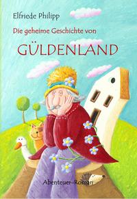 Vorderes Coverbild Die geheime Geschichte von Güldenland