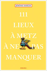 Vorderes Coverbild 111 Lieux à Metz à ne pas manquer