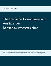 Vorderes Coverbild Theoretische Grundlagen und Ansätze der Betriebswirtschaftslehre