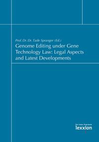 Vorderes Coverbild Genome Editing under Gene Technology Law: Legal Aspects and Latest Developments