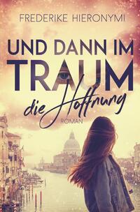 Vorderes Coverbild Und dann im Traum / Und dann im Traum … die Hoffnung