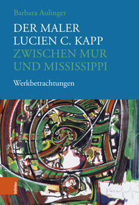 Vorderes Coverbild Der Maler Lucien C. Kapp zwischen Mur und Mississippi