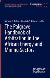 Vorderes Coverbild The Palgrave Handbook of Arbitration in the African Energy and Mining Sectors
