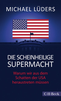 Vorderes Coverbild Die scheinheilige Supermacht