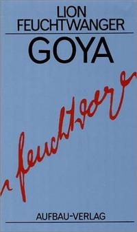 Vorderes Coverbild Goya oder Der arge Weg der Erkenntnis