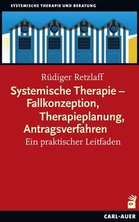 Vorderes Coverbild Systemische Therapie – Fallkonzeption, Therapieplanung, Antragsverfahren