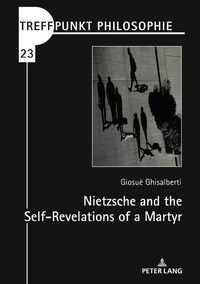 Vorderes Coverbild Nietzsche and the Self-Revelations of a Martyr