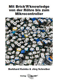 Vorderes Coverbild Mit Brick’R’knowledge von der Röhre bis zum Mikrocontroller