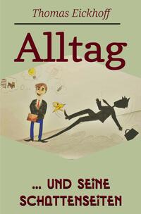 Vorderes Coverbild Alltag und seine Schattenseiten