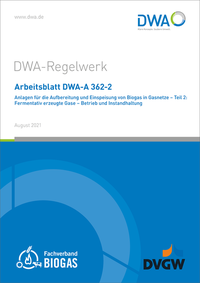 Vorderes Coverbild Arbeitsblatt DWA-A 362-2 Anlagen für die Aufbereitung und Einspeisung von Biogas in Gasnetze - Teil 2: Fermentativ erzeugte Gase - Betrieb und Instandhaltung