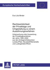 Vorderes Coverbild Rechtswirklichkeit der Privatklage und Umgestaltung zu einem Aussöhnungsverfahren