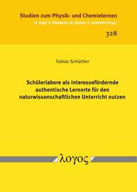 Vorderes Coverbild Schülerlabore als interessefördernde authentische Lernorte für den naturwissenschaftlichen Unterricht nutzen