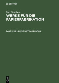 Vorderes Coverbild Die Holzschliff-Fabrikation