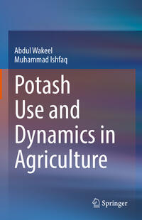Vorderes Coverbild Potash Use and Dynamics in Agriculture