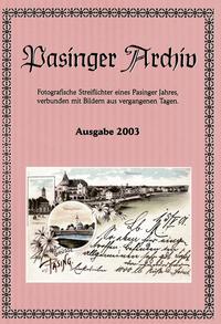 Vorderes Coverbild Pasinger Archiv. Fotographische Streiflichter eines Pasinger Jahres,... / Pasinger Archiv. Fotographische Streiflichter eines Pasinger Jahres,...