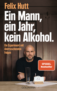 Vorderes Coverbild Ein Mann, ein Jahr, kein Alkohol.