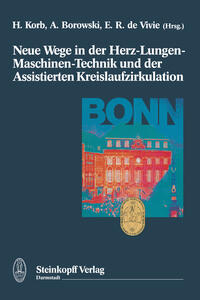 Vorderes Coverbild Neue Wege in der Herz-Lungen-Maschinen-Technik und der Assistierten Kreislaufzirkulation