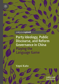 Vorderes Coverbild Party Ideology, Public Discourse, and Reform Governance in China