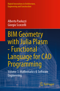 Vorderes Coverbild BIM Geometry with Julia Plasm—Functional Language for CAD Programming