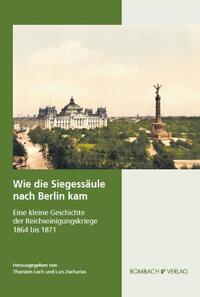 Vorderes Coverbild Wie die Siegessäule nach Berlin kam