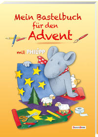 Vorderes Coverbild Mein Bastelbuch für den Advent mit Philipp