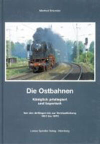Vorderes Coverbild Die Ostbahnen. Königlich privilegiert und bayerisch