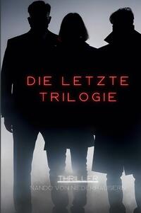 Vorderes Coverbild Die letzte Trilogie