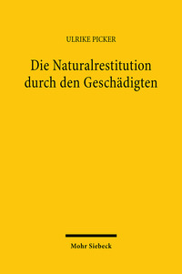 Vorderes Coverbild Die Naturalrestitution durch den Geschädigten