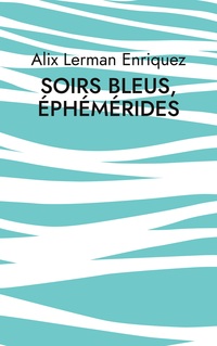 Vorderes Coverbild Soirs bleus, éphémérides