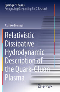 Vorderes Coverbild Relativistic Dissipative Hydrodynamic Description of the Quark-Gluon Plasma