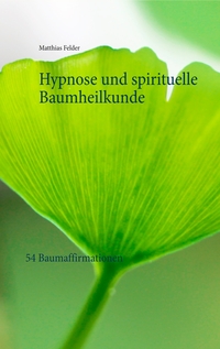 Vorderes Coverbild Hypnose und spirituelle Baumheilkunde