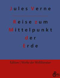 Vorderes Coverbild Reise zum Mittelpunkt der Erde