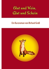 Vorderes Coverbild Blut und Wein, Glut und Schein