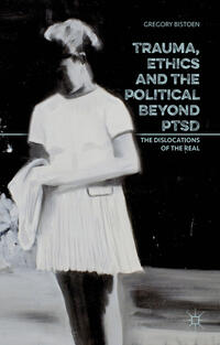 Vorderes Coverbild Trauma, Ethics and the Political Beyond PTSD
