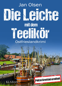 Vorderes Coverbild Die Leiche mit dem Teelikör. Ostfrieslandkrimi